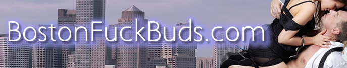 Boston Fuck Buds - Adult Hookups